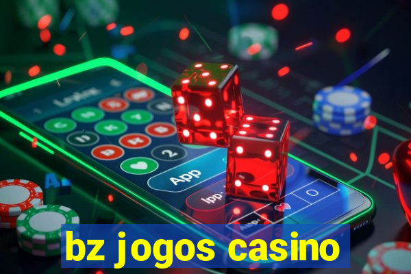 bz jogos casino